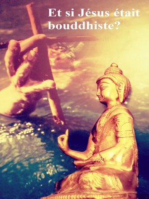 cover image of Et Si Jésus était bouddhiste ?